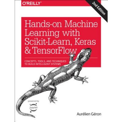 Hands-On Machine Learning with Scikit-Learn Keras and Tensorflow:Concepts Tools and Techniq..., O''Reilly Media, English, 9781492032649