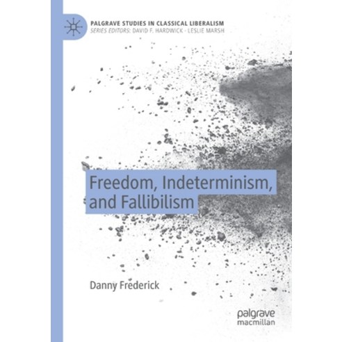 (영문도서) Freedom Indeterminism and Fallibilism Paperback, Palgrave MacMillan, English, 9783030486396