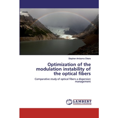 Optimization of the modulation instability of the optical fibers Paperback, LAP Lambert Academic Publis..., English, 9786202009386