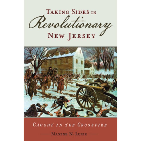 (영문도서) Taking Sides in Revolutionary New Jersey: Caught in the Crossfire Paperback, English, 9781978800175, Rutgers University Press