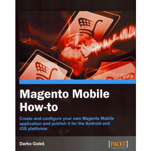 Magento Mobile How-To, Packt Publishing