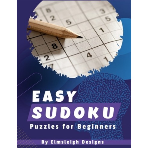 Easy Sudoku Puzzles For Beginners: 100 Large Print Logic Based Number Puzzles for Puzzle Lovers Paperback, Independently Published, English, 9798554456985