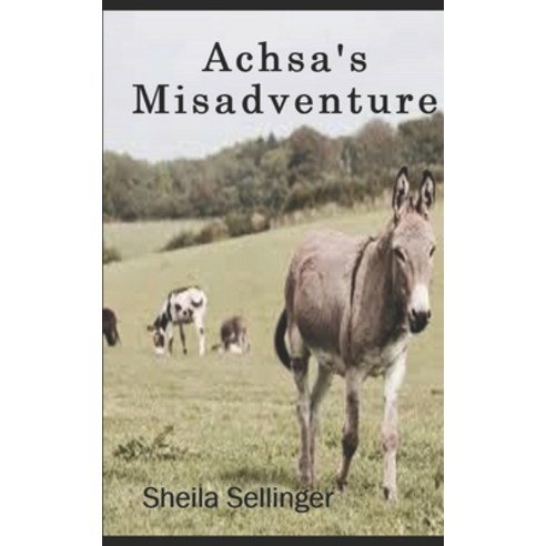 (영문도서) Achsa''s Misadventure Paperback, Independently Published, English, 9798454813376