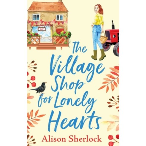 (영문도서) The Village Shop For Lonely Hearts Hardcover, Boldwood Books Ltd, English, 9781804262238
