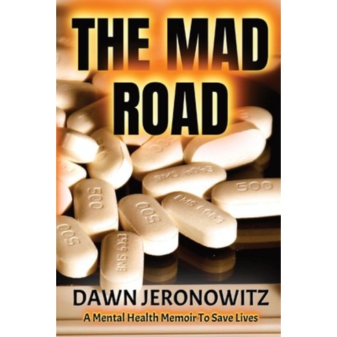 (영문도서) The Mad Road: A Mental Health Memoir to Save Lives Paperback, Write Road Publishing, English, 9798987862322