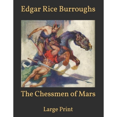 The Chessmen of Mars: Large Print Paperback, Independently Published, English, 9798597884615