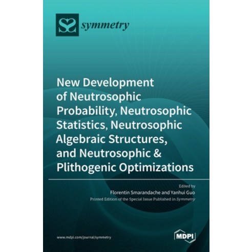 (영문도서) New Development of Neutrosophic Probability Neutrosophic Statistics Neutrosophic Algebraic ... Hardcover, Mdpi AG, English, 9783036529554