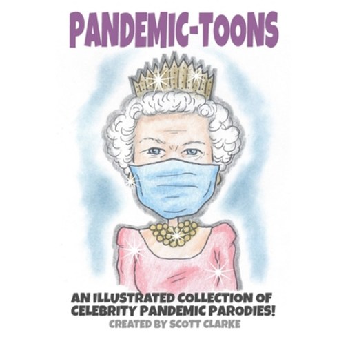 Pandemic-toons: An illustrated collection of celebrity pandemic parodies! Paperback, Independently Published