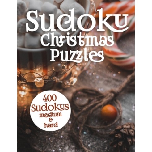 Sudoku Christmas Puzzles for Adults and Teens: Medium and Hard 9 x 9 Sudoku Puzzles - Fun Logic Puzz... Paperback, Independently Published, English, 9798577313524