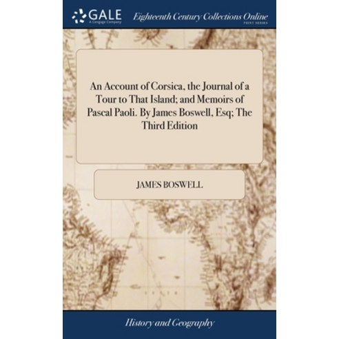 (영문도서) An Account of Corsica the Journal of a Tour to That Island; and Memoirs of Pascal Paoli. By ... Hardcover, Gale Ecco, Print Editions, English, 9781379759201