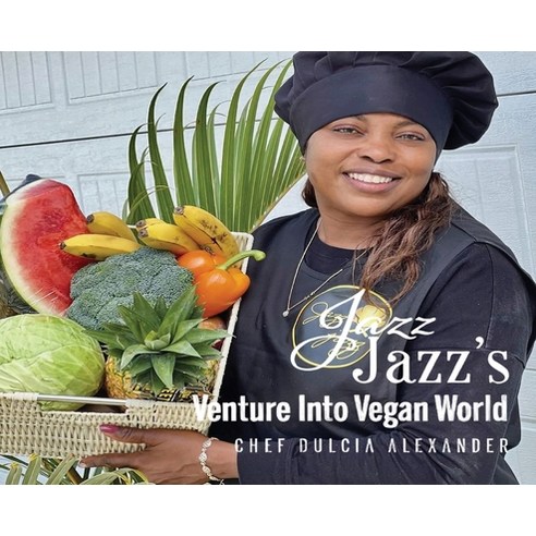 (영문도서) Jazz Jazz Venture Into Vegan World Hardcover, Dulcia Alexander, English, 9798989040964
