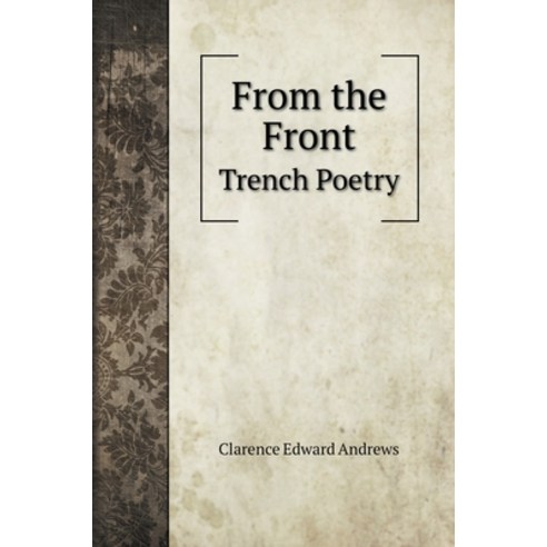 From the Front: Trench Poetry Hardcover, Book on Demand Ltd.