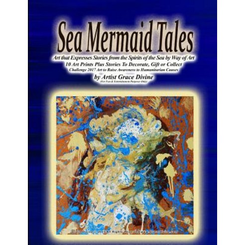(영문도서) Sea Mermaid Tales Art that Expresses Stories from the Spirits of the Sea by Way of Art 10 Art... Paperback, Createspace Independent Pub..., English, 9781981200757