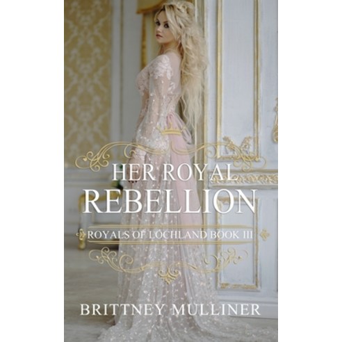 Her Royal Rebellion Paperback, Independently Published