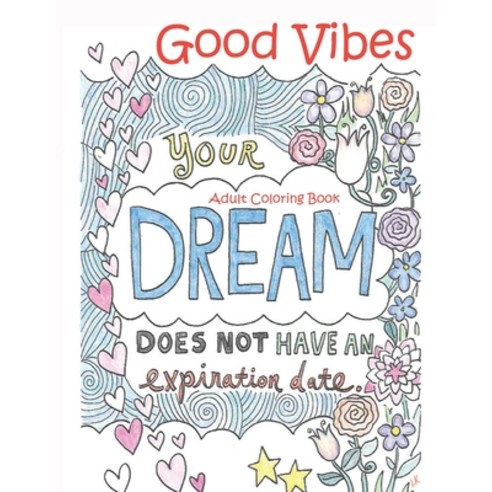 Good Vibes Adult Coloring Book: Good Inspirational Sayings Coloring Book for Adults Stress Relief. G... Paperback, Independently Published
