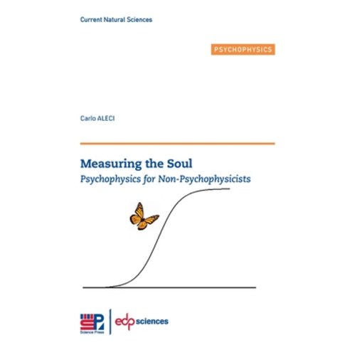 (영문도서) Measuring the Soul: Psychophysics for Non-Psychophysicists Paperback, EDP Sciences, English, 9782759825172