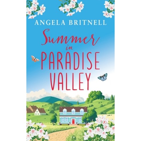(영문도서) Summer in Paradise Valley: A brand new heart-warming uplifting romance Paperback, Choc Lit, English, 9781781895863