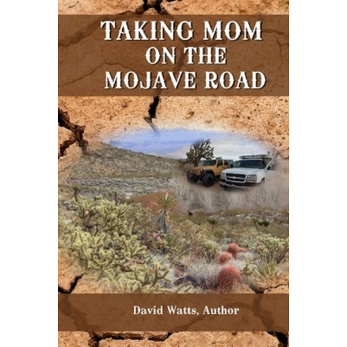 Taking Mom on the Mojave Road Paperback, Independently Published, English, 9798589069969