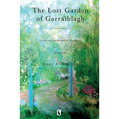 The Lost Garden of Garraiblagh: A story of a garden and its inhabitants Paperback, Temair Publishing, English, 9780993395086