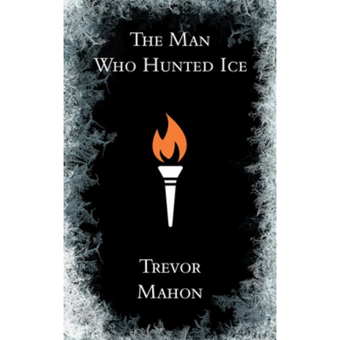 (영문도서) The Man Who Hunted Ice Paperback, Now or Never Publishing Com..., English, 9781989689554