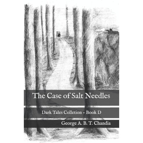 The Case of Salt Needles: Dark Tales Colletion Paperback, Independently Published, English, 9798691731976