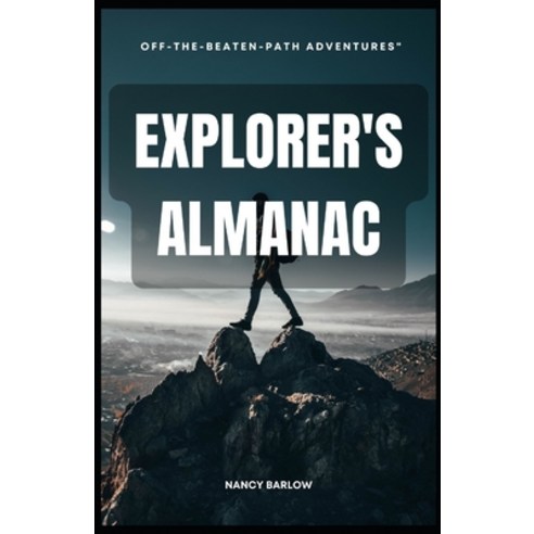 (영문도서) Explorer''s Almanac: Off-the-Beaten-Path Adventures Paperback, Independently Published, English, 9798879814774