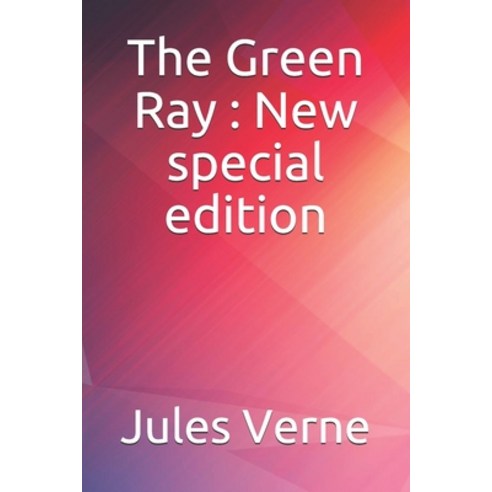 The Green Ray: New special edition Paperback, Independently Published