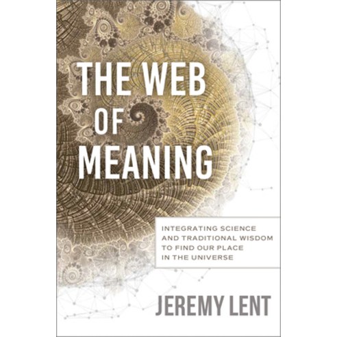 (영문도서) The Web of Meaning: Integrating Science and Traditional Wisdom to Find Our Place in the Universe Paperback, New Society Publishers, English, 9780865719798