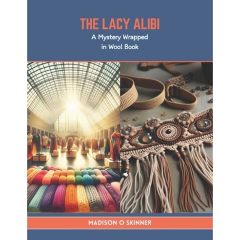 (영문도서) The Lacy Alibi: A Mystery Wrapped in Wool Book Paperback, Independently Published, English, 9798878401241