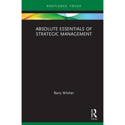 Absolute Essentials of Strategic Management Hardcover, Routledge