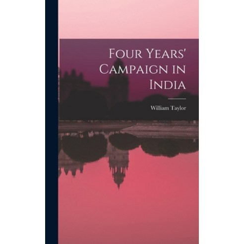 (영문도서) Four Years'' Campaign in India Hardcover, Legare Street Press