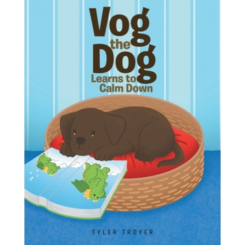 (영문도서) Vog the Dog Learns to Calm Down Paperback, Newman Springs Publishing, ..., English, 9781636922584