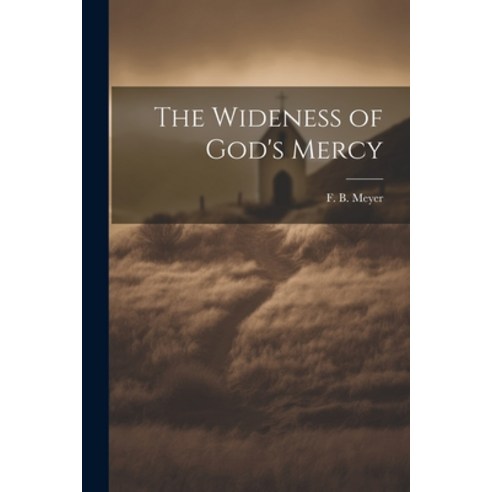 (영문도서) The Wideness of God''s Mercy Paperback, Legare Street Press, English, 9781021806635