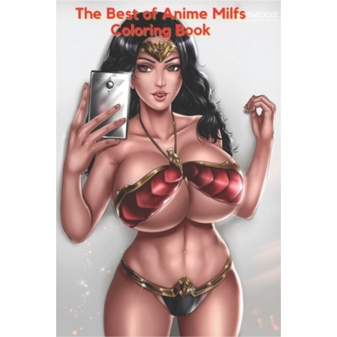 The Best of Anime Milfs Coloring Book Paperback, Independently Published, English, 9798561734519