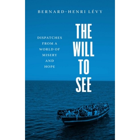 The Will to See: Dispatches from a World of Misery and Hope Hardcover, Yale University Press, English, 9780300260557