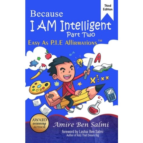 Because I AM Intelligent: Easy-As-P.I.E Affirmations(TM) Part 2 Paperback, I Am Publishing, English, 9781913310202