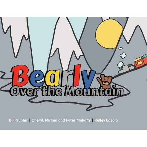 Bearly Over the Mountain Paperback, Kings Centre for Visualizat..., English, 9781777495015