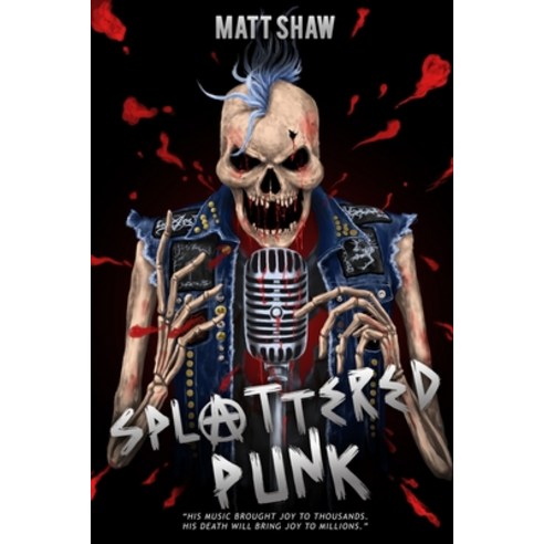 (영문도서) Splattered Punk: Turning The Gore Violence and Sex Up To "Eleven"! Paperback, Lulu.com, English, 9780244217600
