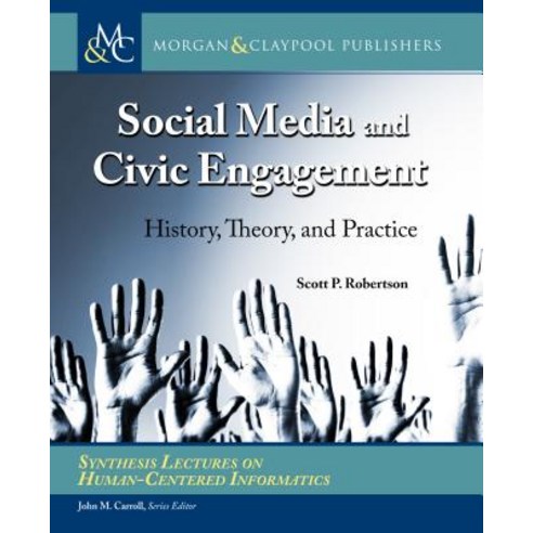 (영문도서) Social Media and Civic Engagement: History Theory and Practice Paperback, Morgan & Claypool, English, 9781627053945