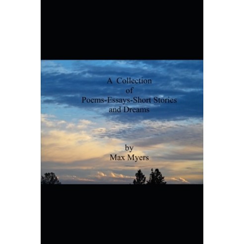 (영문도서) A Collection of Poems Essays Short Stories and Dreams Paperback, Independently Published, English, 9798358857216