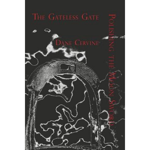 (영문도서) The Gateless Gate and Polishing the Moon Sword Paperback, Saddle Road Press, English, 9780996907484