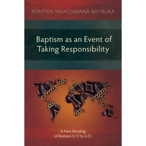 (영문도서) Baptism as an Event of Taking Responsibility: A New Reading of Romans 5:12 to 6:23 Paperback, Langham Monographs, English, 9781839732348