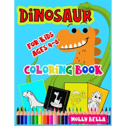 Dinosaur Coloring Book: For kids Age 4-8 Paperback, Independently Published, English, 9798724778404