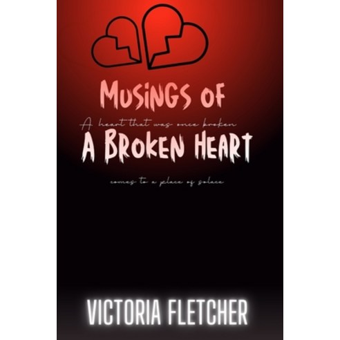 (영문도서) Musings Of A Broken Heart Paperback, Independently Published, English, 9798839481992