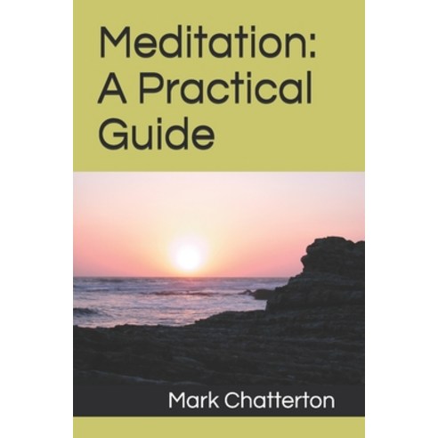 Meditation: A Practical Guide Paperback, Hadleigh Books, English, 9781910811924