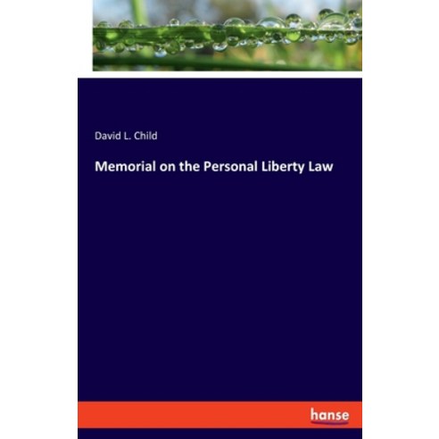 (영문도서) Memorial on the Personal Liberty Law Paperback, Hansebooks, English, 9783348062947