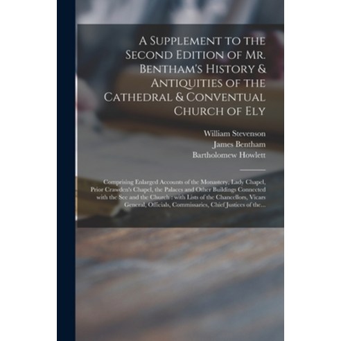(영문도서) A Supplement to the Second Edition of Mr. Bentham''s History & Antiquities of the Cathedral & ... Paperback, Legare Street Press, English, 9781013712852