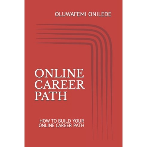 (영문도서) Online Career Path: How to Build Your Online Career Path Paperback, Independently Published, English, 9798375356013