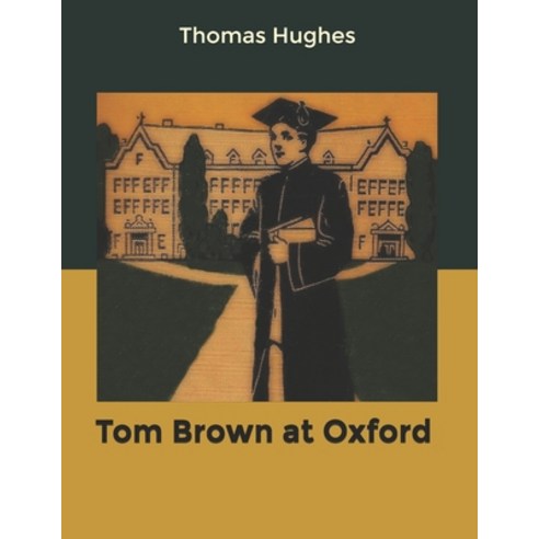Tom Brown at Oxford Paperback, Independently Published, English, 9798606748495