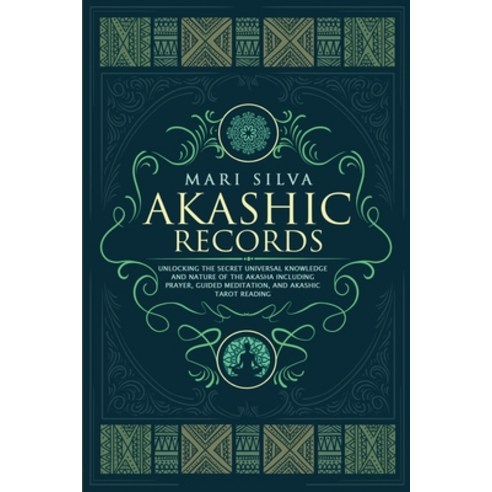 Akashic Records: Unlocking the Secret Universal Knowledge and Nature of the Akasha Including Prayer ... Paperback, Independently Published